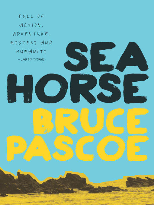 Title details for Sea Horse by Bruce Pascoe - Available